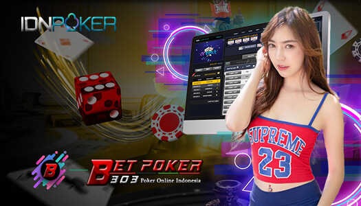 IDN Poker Online Depo BCA Agen Betpoker303